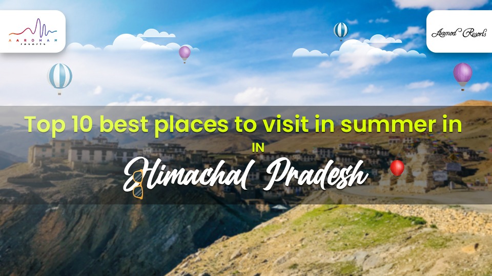 best places to visit in Himachal Pradesh in summer